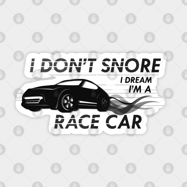 Race Car - I don't snore I dream I'm a race car Sticker by KC Happy Shop